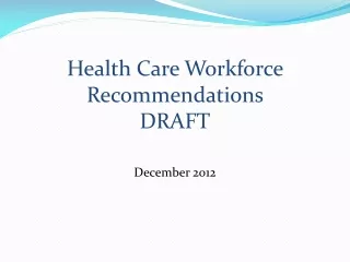 Health Care Workforce Recommendations  DRAFT