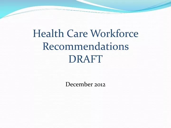health care workforce recommendations draft