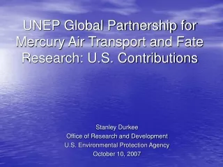 UNEP Global Partnership for Mercury Air Transport and Fate Research: U.S. Contributions