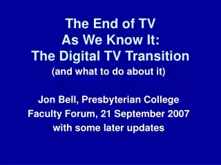 The End of TV As We Know It: The Digital TV Transition