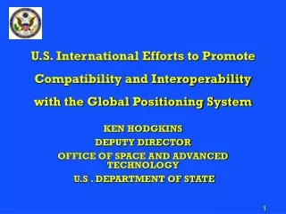 KEN HODGKINS DEPUTY DIRECTOR OFFICE OF SPACE AND ADVANCED TECHNOLOGY  U.S . DEPARTMENT OF STATE