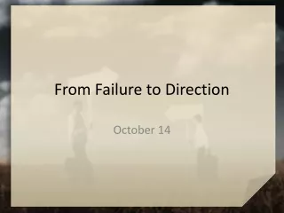 From Failure to Direction