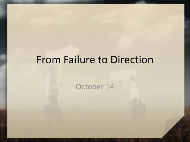 from failure to direction