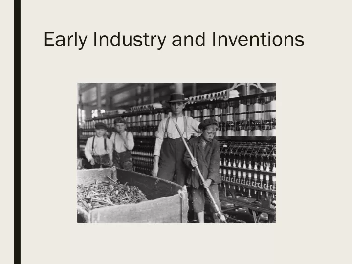 early industry and inventions