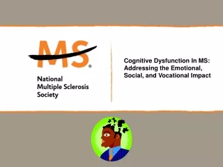 Cognitive Dysfunction In MS: Addressing the Emotional, Social, and Vocational Impact