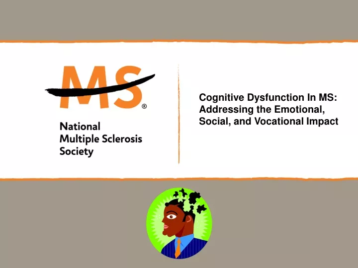 cognitive dysfunction in ms addressing the emotional social and vocational impact