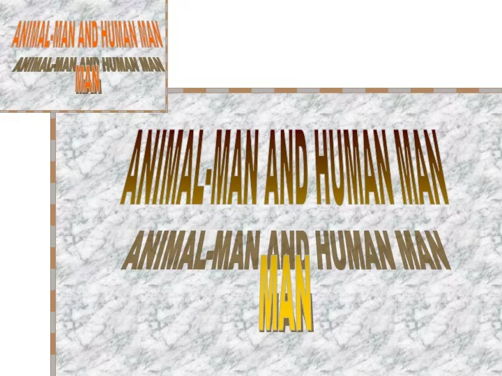 animal man and human man man
