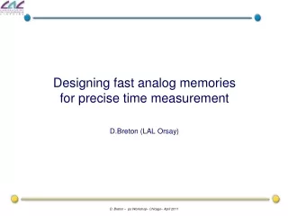Designing fast analog memories  for precise time measurement D.Breton (LAL Orsay)