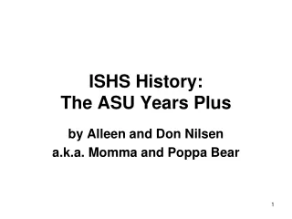 ISHS History:  The ASU Years Plus