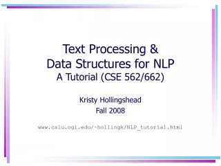 Text Processing &amp; Data Structures for NLP A Tutorial (CSE 562/662)