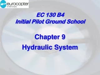 EC 130 B4 Initial Pilot Ground School Chapter 9 Hydraulic System
