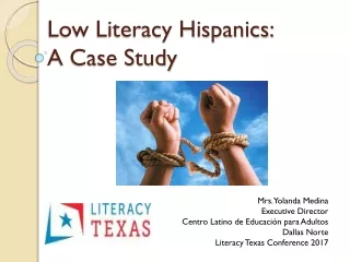 Low Literacy Hispanics:   A Case Study