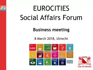 EUROCITIES  Social Affairs Forum Business meeting 8 March 2018, Utrecht