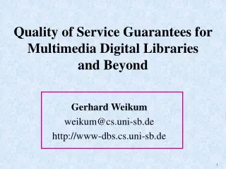 Quality of Service Guarantees for  Multimedia Digital Libraries  and Beyond