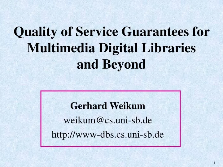 quality of service guarantees for multimedia digital libraries and beyond