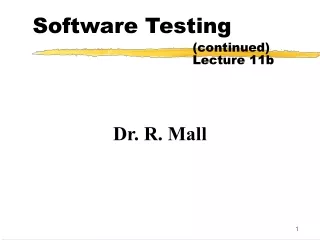 Software Testing  (continued)						Lecture 11b