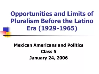 Opportunities and Limits of Pluralism Before the Latino Era (1929-1965)