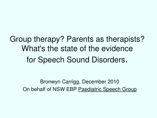 Bronwyn Carrigg, December 2010 On behalf of NSW EBP  Paediatric Speech Group