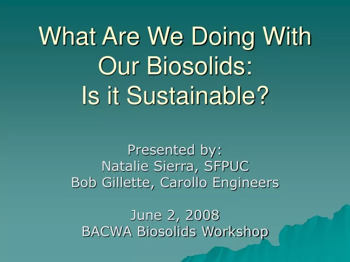 what are we doing with our biosolids is it sustainable