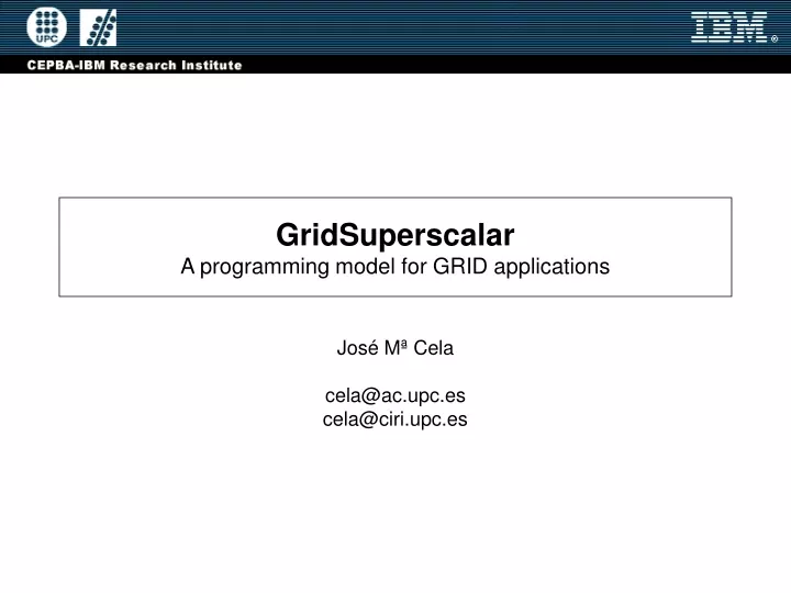 gridsuperscalar a programming model for grid applications