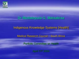 Dr Motlalepula G. Matsabisa Indigenous Knowledge Systems [Health]