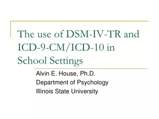 The use of DSM-IV-TR and ICD-9-CM/ICD-10 in School Settings