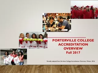 PORTERVILLE  COLLEGE  ACCREDITATION  OVERVIEW Fall 2017