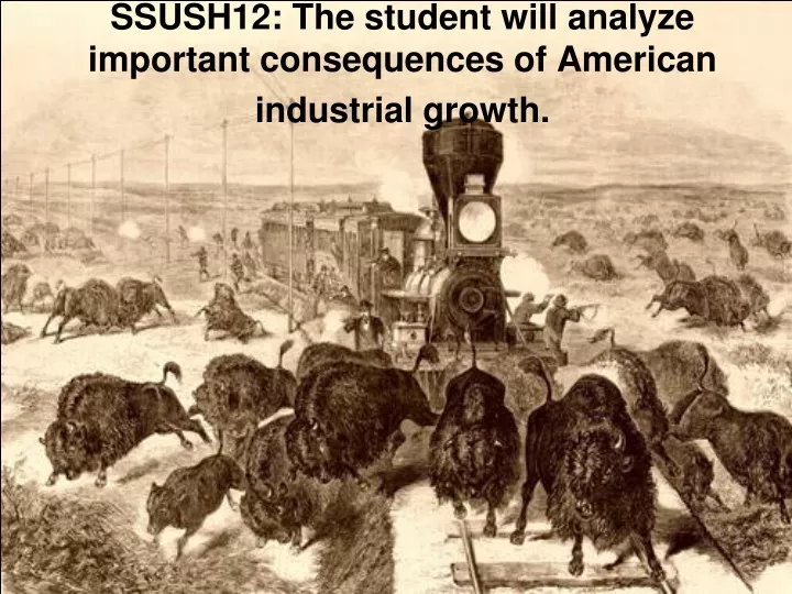 ssush12 the student will analyze important consequences of american industrial growth