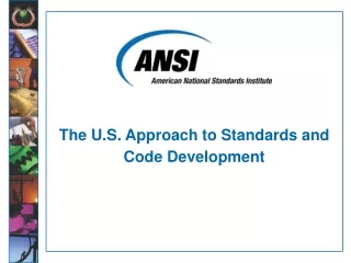 The U.S. Approach to Standards and  Code Development