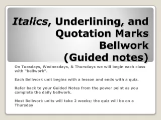Italics , Underlining, and Quotation Marks Bellwork  (Guided notes)