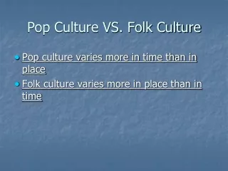 Pop Culture VS. Folk Culture