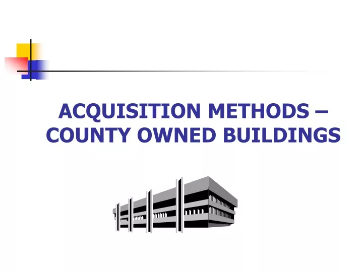 acquisition methods county owned buildings
