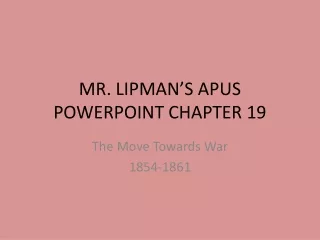 MR. LIPMAN’S APUS POWERPOINT CHAPTER 19