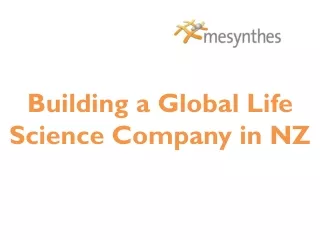 Building a Global Life Science Company in NZ