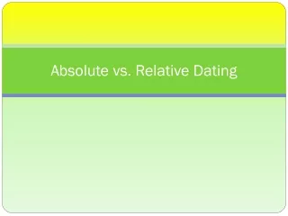 Absolute vs. Relative Dating