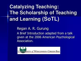 Catalyzing Teaching: The Scholarship of Teaching and Learning  (SoTL)