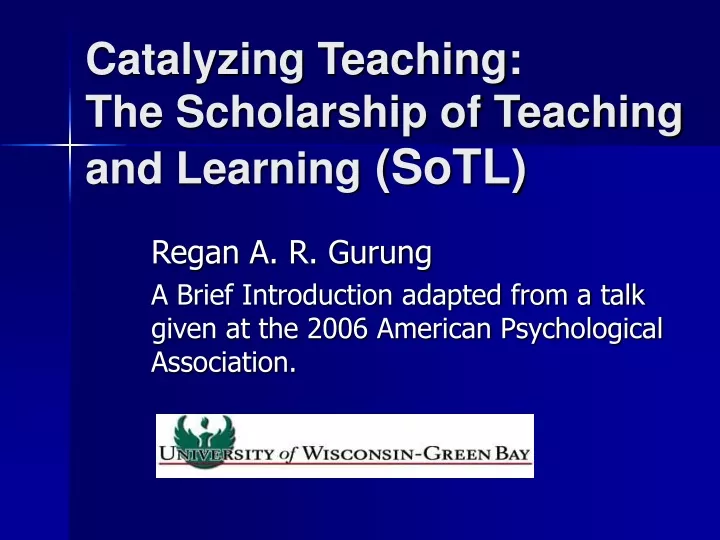 catalyzing teaching the scholarship of teaching and learning sotl