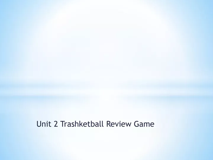 unit 2 trashketball review game