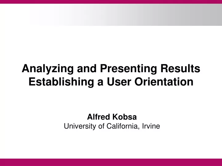 analyzing and presenting results establishing a user orientation