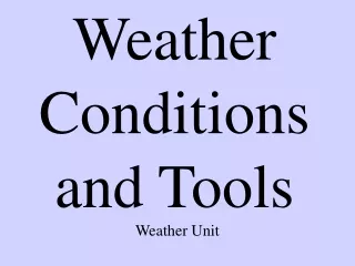 Weather Conditions and Tools