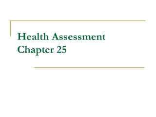Health Assessment Chapter 25