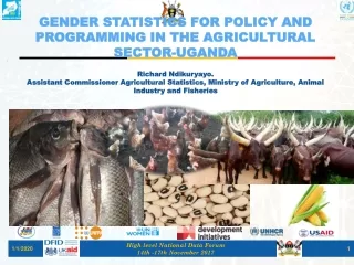 GENDER STATISTICS FOR POLICY AND PROGRAMMING IN THE AGRICULTURAL SECTOR-UGANDA
