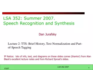 LSA 352: Summer 2007. Speech Recognition and Synthesis