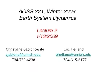 AOSS 321, Winter 2009 Earth System Dynamics Lecture 2 1/13/2009