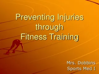 Preventing Injuries through  Fitness Training