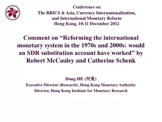 Dong HE ( ?? ) Executive Director (Research), Hong Kong Monetary Authority