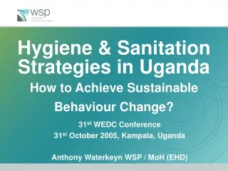 Hygiene &amp; Sanitation Strategies in Uganda How to Achieve Sustainable Behaviour Change?