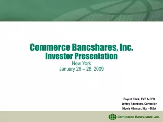 Commerce Bancshares, Inc. Investor Presentation New York January 26 – 28, 2009