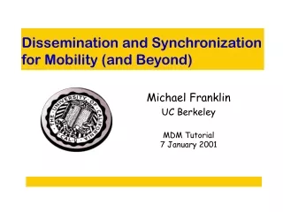 Dissemination and Synchronization for Mobility (and Beyond)
