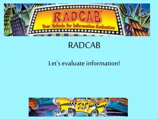 RADCAB  Let’s evaluate information!